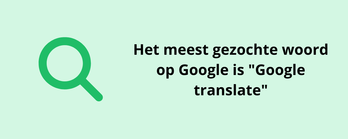 Het meest gezochte woord op Google is Google Translate